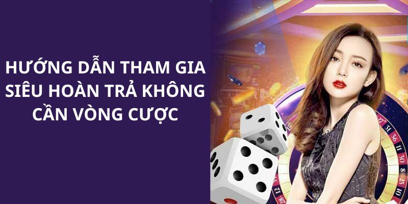 Hướng dẫn chi tiết các bước tham gia ưu đãi siêu hoàn trả 